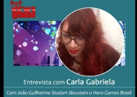 Rádio Geek: Carla Gabriela, a Cabie, fala sobre Hero Games Brasil e seu game