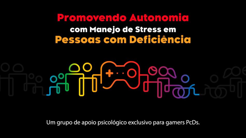 AbleGamers Brasil apoia Projeto “Promovendo Autonomia com Manejo de Stress em Pessoas com Deficiência”. Foto: Divulgação