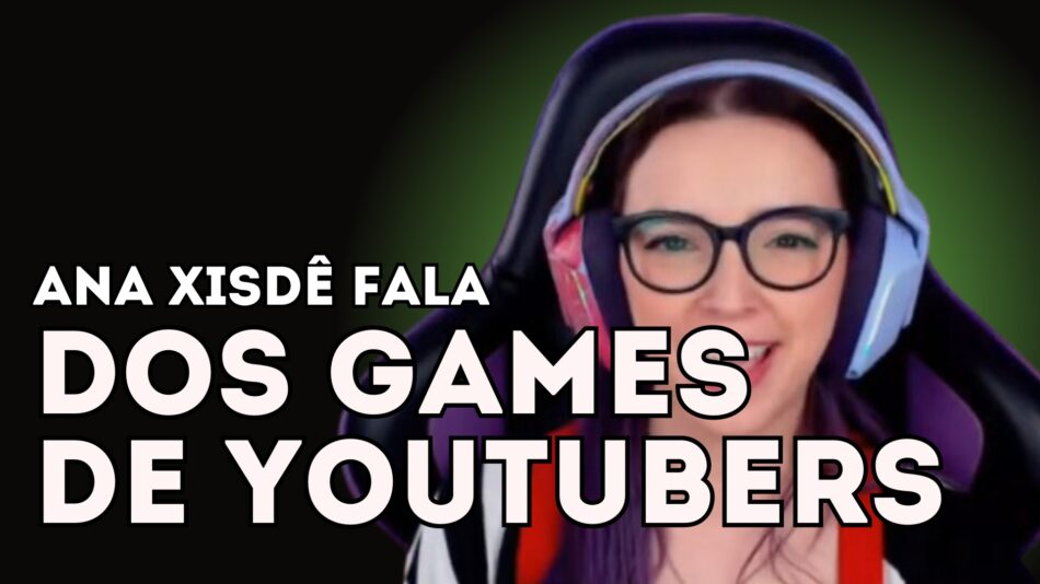 Ana Xisdê fala de jogos do Jovem Nerd, Cellbit e de YouTubers e responde se fará o dela. Foto: Divulgação/Drops de Jogos