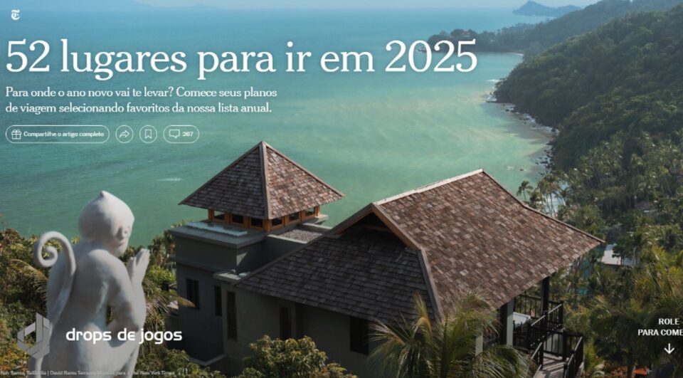 New York Times: Os 52 lugares que todo viajante deve visitar em 2025. Foto: Reprodução/Montagem Pedro Zambarda/Drops de Jogos